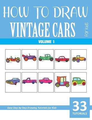 How to Draw Vintage Cars for Kids - Volume 1