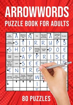 Arrowwords Puzzle Books for Adults: Arrow Words Crossword Activity Book 80 Puzzles (UK Version)