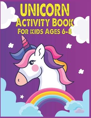 Unicorn Activity Book For Kids Ages 6-8