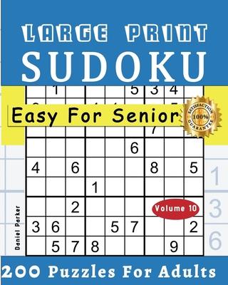 Large Print Easy Sudoku Puzzle Book For Seniors: 200 Sudoku Puzzles For Adults; Volume 10