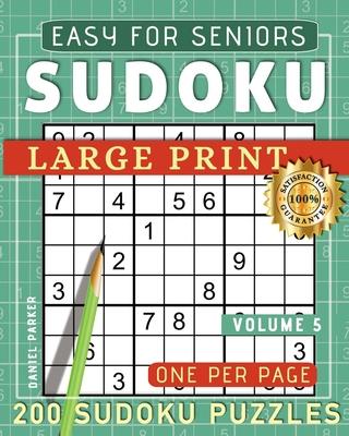 Large Print Easy Sudoku Puzzle Book For Seniors: 200 Sudoku Puzzles For Adults; Volume 5