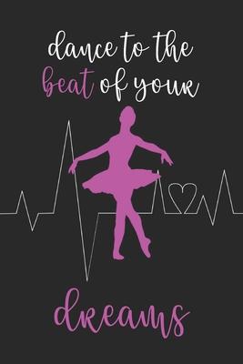 Dance To The Beat Of Your Dreams: Ballet and Dance Activity Book