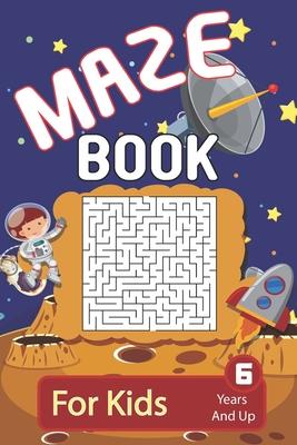 Maze: Maze Book For Kids 6 Years And Up: Brain Challenging And Fun Maze Activity Book For Young Kids - 200 Maze Puzzles For Boys And Girls Subscription
