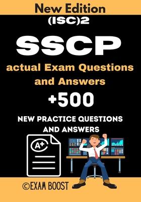 (ISC)2 SSCP actual Exam Questions and Answers: ISC 2 SSCP Systems Security Certified Practitioner +500 practice exam questions