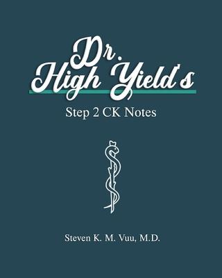 Dr. High Yield's Step 2 CK Notes