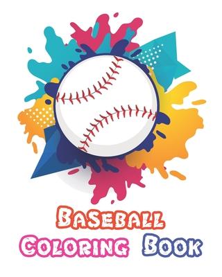 Baseball Coloring Book: A Coloring and Activity Book for Boys and Girls ( Teams - Players - Logos and More )