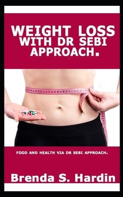 Weight Loss with Dr Sebi Approach: ...Food and health via Dr Sebi approach.