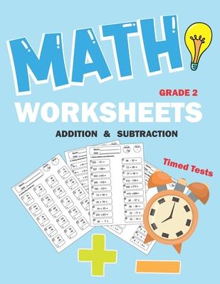 Math worksheets 2nd grade: Addition and subtraction for grade 2, math practice drills with timed tests