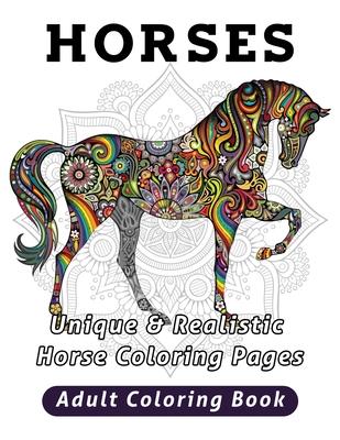 Horses Adult Coloring Book: Unique & Realistic Horse Coloring Pages