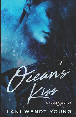 Ocean's Kiss: A Teles&#257; World Novel