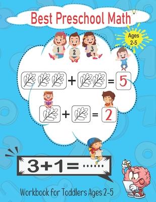 Best Preschool Math Workbook for Toddlers Ages 2-5: Beginner Math Preschool Learning Book with Number Tracing and Matching Activities for 2, 3, 4 and