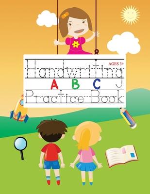 Handwriting ABC Practice Book: 100+ Blank Pages Alphabet Handwriting Practice Paper for kids: Preschool Writing Workbook with dotted lines Reading an