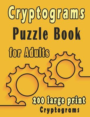 Cryptograms puzzle books for adults: 200 large print cryptogram puzzles books for adults to Improve Your Memory and Ignite Creativity