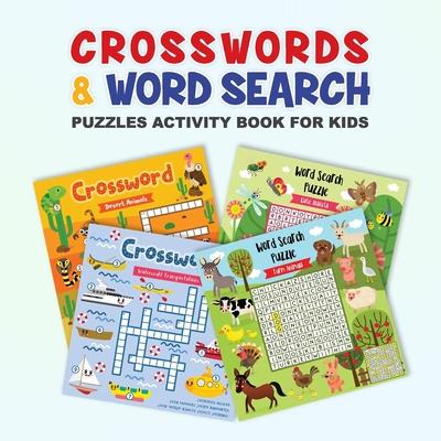 Crosswords & Word Search Puzzles Activity Book for Kids: Fun Learning Activities for Children Age 4-6, Amazing Colored Illustrations, Awesome Gift for