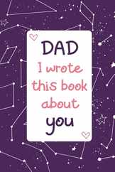 Dad I Wrote This Book About You: Fill In The Blank With Prompts - Coloring & Drawing pages - Personalized Father's Day gift from kids - Son or Daughte Subscription