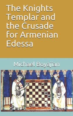 The Knights Templar and the Crusade for Armenian Edessa Subscription