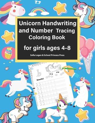 Unicorn Handwriting and Number Tracing Coloring Book for Girls Ages 4-8: The Magic Unicorn Coloring Workbook, Preschool Alphabet and Numbers Learning