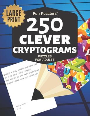 Fun Puzzlers 250 Clever Cryptograms Puzzles for Adults: Large Print