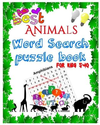 Best Animals Word Search puzzle book for kids 5-10: Word Search Books For Kids - Puzzle - Large Print, word search fo r5-10 year olds Activity Workboo