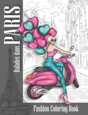 Fashion coloring book Balades dans PARIS: coloring book for adults women