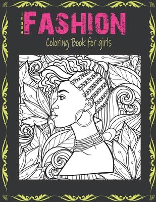 Jumbo Fashion Coloring Book for Girls: Over 40 Beauty Fun Fashion and Fresh Styles For Adults, Teens, and Girls of All Ages / Color Me Fashion & beaut