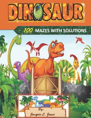 Dinosaur 100 Mazes with Solutions: A Kids Book of Mazes for Hours of Fun Subscription