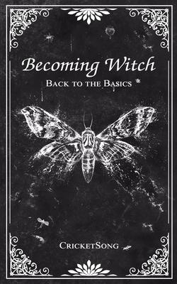 Becoming Witch: Back to the Basics