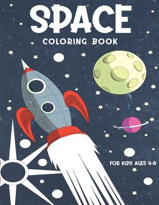 Space Coloring Book For Kids Ages 4-8: : 50 Unique Easy-to-Color Space Images. Color Space Ships, Rockets, Aliens, Astronauts, Planets.