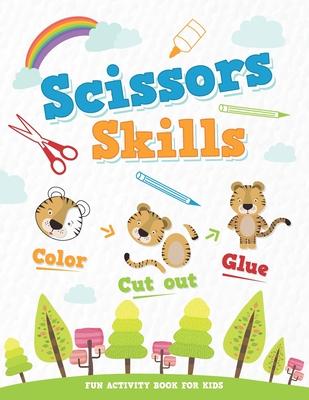 Scissors Skills Color & Cut Out & Glue - Fun activity book for kids: 40 Pages of Fun Animals, A Fun Practice Activity Workbook for Kids and Toddlers a