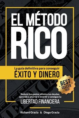 El Mtodo RICO: La gua definitiva para conseguir XITO y DINERO. Reduce tus gastos, elimina tus deudas, aprende a ahorrar e invertir y alcanza tu LIB Subscription