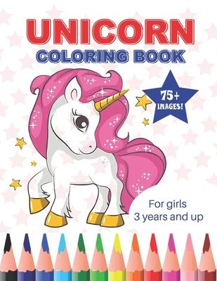 Unicorn Coloring Book: For Girls 3 Years And Up, 120 pages 8.5x11 Page Size, I am 3 and Confident, Brave & Beautiful Girls, Great Gift for Gi