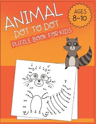 Animal Dot To Dot Puzzle Book For Kids Ages 8-10