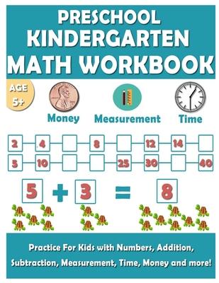 Preschool Kindergarten Math Workbook: Fun and essential math skills like Counting, Addition, Subtraction, Comparison, Measurement, Time, Money, and Mo Subscription