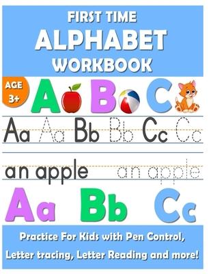 First Time Alphabet Workbook: First time Alphabet Tracing Book for Preschoolers is an exciting Alphabet Tracing, Handwriting and Spelling workbook w