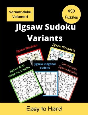 Jigsaw Sudoku Variants: 5 different types of irregular sudoku puzzles for adults (easy to hard)