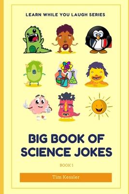 Big Book Of Science Jokes: Learn While You Laugh