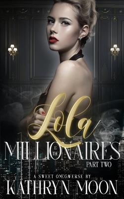 Lola & the Millionaires: Part Two