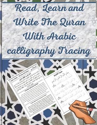 Read, Learn and Write The Quran With Arabic calligraphy Tracing: 9 Basic Easy Quranic Surahs, Great Practice Workbook 8,5  11 For Young Little Muslim