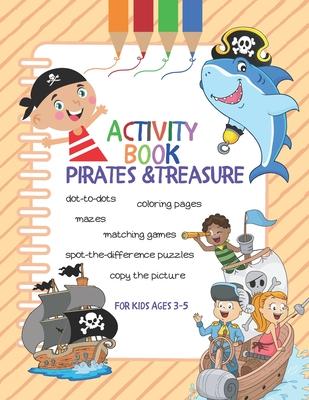 Activity Book Pirates & Treasure: For Kids Ages 3-5