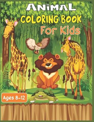 Animal Coloring Book For Kids Ages 8-12: 35 Stress Relieving cute animal designs to color