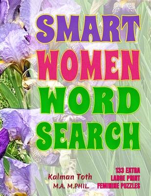 Smart Women Word Search: 133 Extra Large Print Puzzles