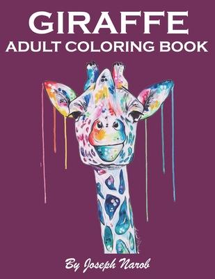 Giraffe Adult Coloring Book: Adult coloring book Giraffe Mandala and different types of coloring for stress relieving relaxation and mindfulness an