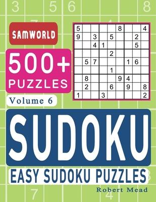 Easy Sudoku Puzzles: Over 500 Easy Sudoku Puzzles And Solutions (Volume 6)