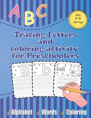 Tracing Letters and coloring activity for Preschoolers ages 3-5 80 page: wipe off letter tracing books for kids /abc coloring games( coloring books)