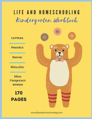 Kindergarten Homeschool Workbook: Letters. Rhyming. Phonics. Spelling. High Frequency Words.