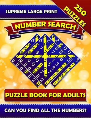 Supreme Large Print Number Search Puzzle Book For Adults: Brain Boosting Seek and Find Number Search Book for Seniors. Can You Find all the Numbers?