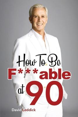How To Be F***able at 90: Good Advice for All Ages Subscription