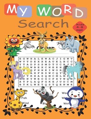 my word search kids 4-8 age: Educational and fun workbook for crossworld puzzl activity, vocabulary word search puzzle and fun search puzzl word