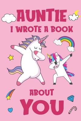 Auntie I Wrote A Book About You: Fill In The Blank Book Prompts, Unicorn Book For Kids, Personalized Christmas, Birthday Gift From Daughter to Aunt, C