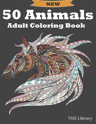 50 Animals Adult Coloring Book: Stress Relieving Designs Animals, Cats, Dogs, Horses, Owls, Elephants, Foxes, Lions, And Many More!, A4 Format.